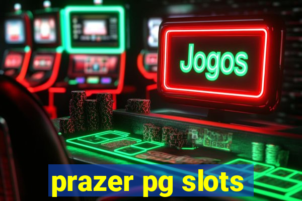 prazer pg slots